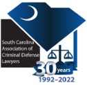 south carolina association of criminal defense lawyers 30 years